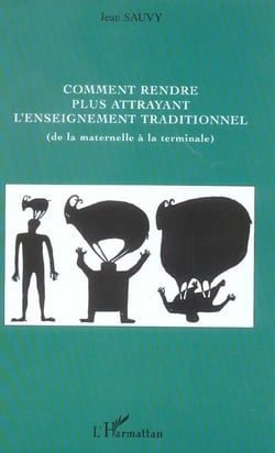 Comment rendre plus attrayant l'enseignement traditionnel - de la maternelle a la terminale