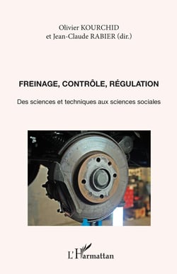 Freinage, contrôle, régulation - des sciences et techniques aux sciences sociales