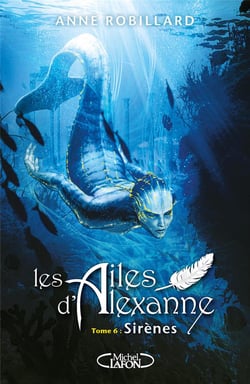 Les ailes d'Alexanne Tome 6 : sirènes