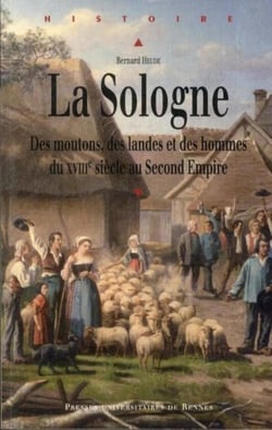 La Sologne - des moutons, des landes et des hommes du XVIIIe siècle au Second Empire