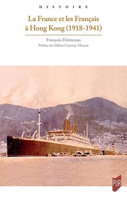 La France et les Français à Hong-Kong (1918-1941)