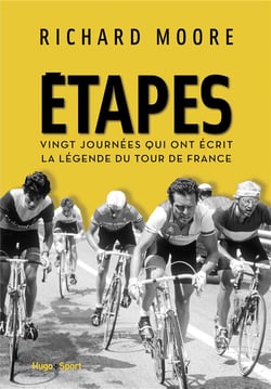 Étapes - vingt journées qui ont écrit la légende du tour de france
