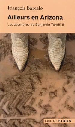 Ailleurs en Arizona - les aventures de Benjamin Tardif t.2