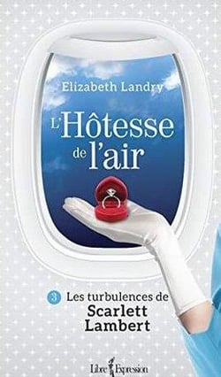 L'hotesse de l'air v 03 les turbulences de scarlett lambert