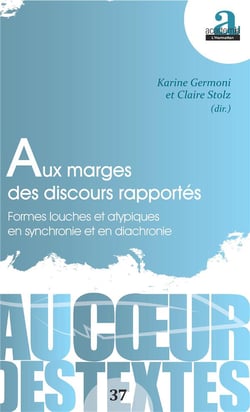Aux marges des discours rapportés - formes louches et atypiques en synchronie et en diachronie