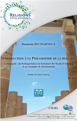 Introduction à la philosophie de la religion - l'antiquité : du pythagorisme à la fermeture de l'Ecole d'Athènes et au triomphe du christianisme