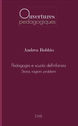 Pedagogia e scuola dell'infanza storia ragioni problemi