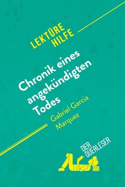 Chronik eines angekündigten Todes von Gabriel Garcia Marquez (Lektürehilfe) : Detaillierte Zusammenfassung, Personenanalyse und Interpretation