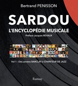 Encyclopédie Sardou Tome 1 - des années Barclay au chanteur de jazz