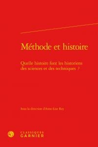 Méthode et histoire - quelle histoire font les historiens des sciences et des techniques ?