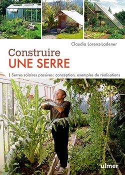 Construire une serre - serres solaires passives : conception, exemples de réalisations