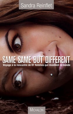 Same same but different - voyage au coeur de 81 femmes qui réveillent le monde