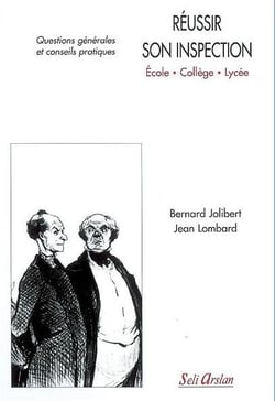 Réussir son inspection - Ecoles - Collèges - Lycées : Questions générales et conseils pratiques