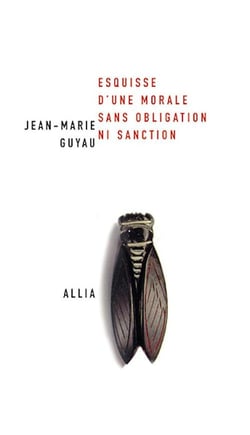 Esquisse d'une morale sans obligation ni sanction