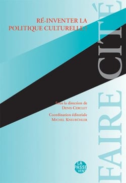 Ré-inventer la politique culturelle ?