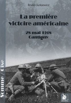 La premiere victoire américaine - 28 mai 1918, Cantigny