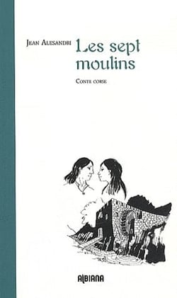 Les sept moulins - contes corses