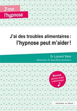 J'ai des troubles alimentaires : l'hypnose peut m'aider  !