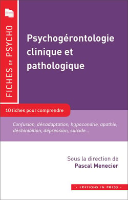 Psychogérontologie clinique et pathologique - 10 fiches pour comprendre