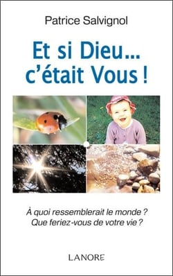 Et si Dieu... c'était vous ! - à quoi ressemblerait le monde ? - que feriez-vous de votre vie ?