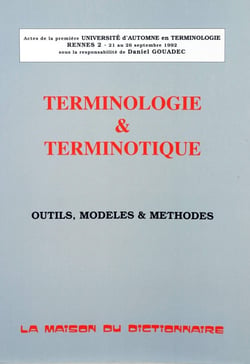 Terminologie et terminotique - outils, modeles et methodes