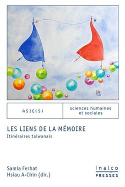 Les liens de la mémoire : Itinéraires taïwanais