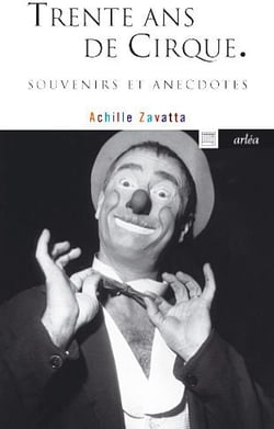 Trente ans de cirque - souvenirs et anecdotes