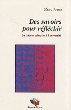 Des savoirs pour réfléchir : De l'école primaire à l'université