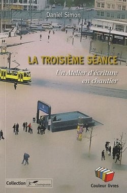 La troisième séance - un atelier d'écriture en chantier