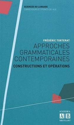 Approches grammaticales contemporaines - constructions et opérations