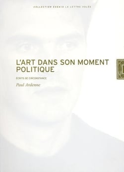 L'Art dans son moment politique : Écrits de circonstance