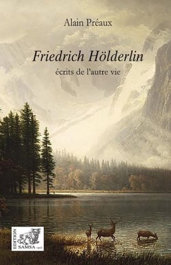 Friedrich Hölderlin - écrits de l'autre vie