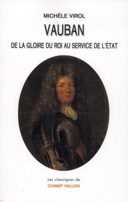 Vauban - de la gloire du Roi au service de l'Etat