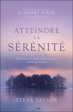 Atteindre la sérénité - réflexions et méditations pour un éveil spirituel