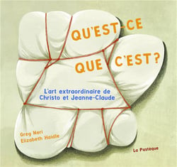 Qu'est-ce que c'est ? L'art extraordinaire de Christo et Jeanne-Claude