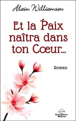 Et la paix naîtra dans ton coeur...