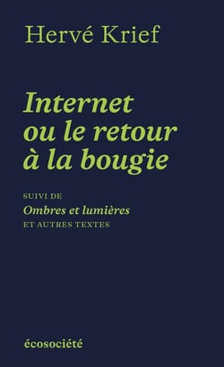 Internet ou le retour à la bougie - suivi de Ombres et lumiè