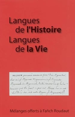 Langues de l'histoire - langues de la vie - mélanges offerts à fanch roudaut