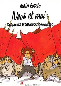 Nous et moi - grandeurs et servitudes communistes