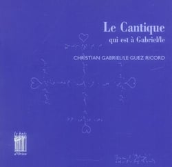 Le Cantique qui est à Gabriel : La Maison Dieu / la Tombee des Nues / les Heures