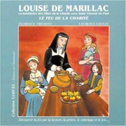 Louise de marillac, le feu de la charité