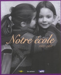 Notre école : 1880-1968