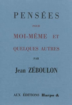 Pensées pour moi-même & quelques autres