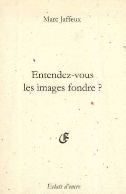 Entendez-vous les images fondre ?