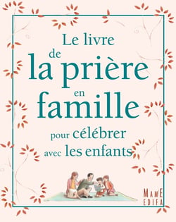 Le livre de la priere en famille pour celebrer avec les enfants