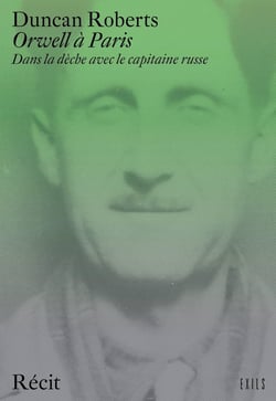 Orwell à Paris : Dans la dèche avec le capitaine russe
