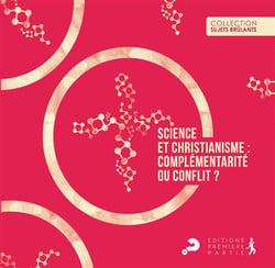 Science et christianisme - complémentarité ou conflit ?