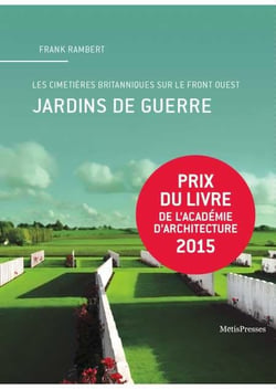 Jardins de guerre - les cimetières britanniques de la grande guerre sur le front ouest