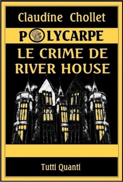 Polycarpe - le crime de river house