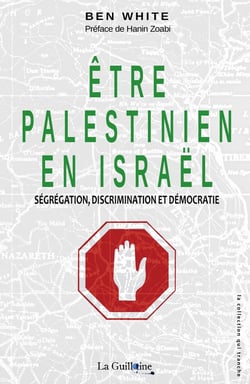 Être Palestinien en Israël : ségrégation, discrimination et démocratie